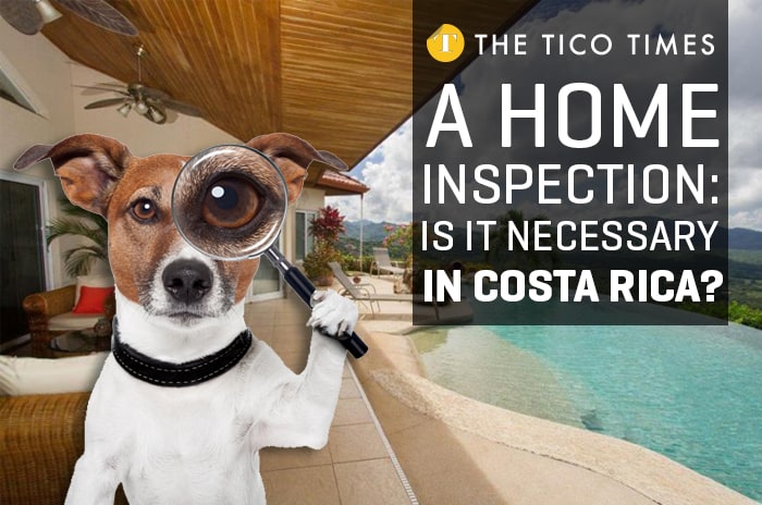 Why you need a home inspection in Costa Rica